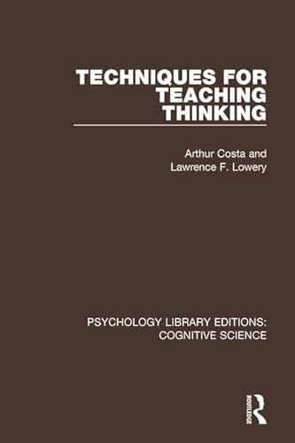 Stock image for Techniques for Teaching Thinking (Psychology Library Editions: Cognitive Science) for sale by Chiron Media
