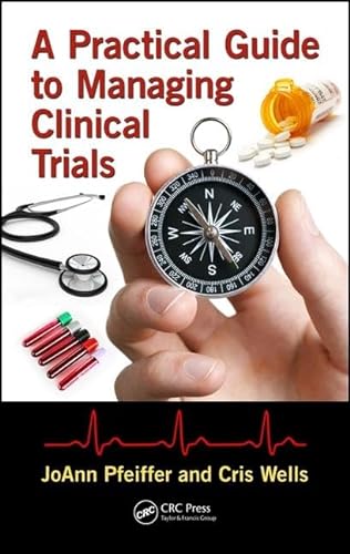 Imagen de archivo de A Practical Guide to Managing Clinical Trials a la venta por Textbooks_Source