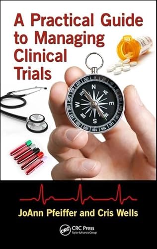 9781138196506: A Practical Guide to Managing Clinical Trials