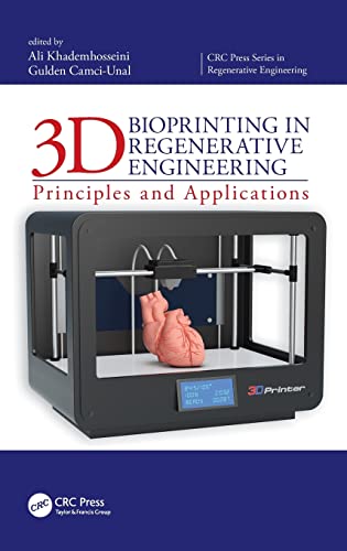 9781138197176: 3D Bioprinting in Regenerative Engineering: Principles and Applications (CRC Press Series In Regenerative Engineering)