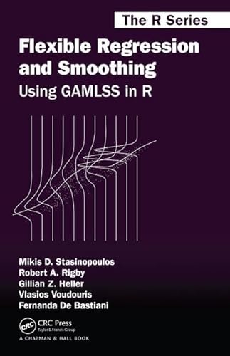Stock image for Flexible Regression and Smoothing: Using GAMLSS in R (Chapman & Hall/CRC: The R Series) for sale by Chiron Media