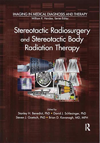 9781138198548: Stereotactic Radiosurgery and Stereotactic Body Radiation Therapy (Imaging in Medical Diagnosis and Therapy)