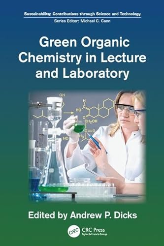 9781138199286: Green Organic Chemistry in Lecture and Laboratory (Sustainability: Contributions through Science and Technology)