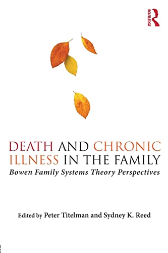 Stock image for Death and Chronic Illness in the Family: Bowen Family Systems Theory Perspectives for sale by HPB-Ruby