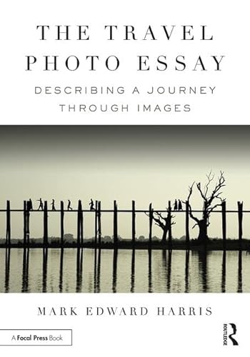 Stock image for The Travel Photo Essay: Describing a Journey Through Images for sale by Red's Corner LLC