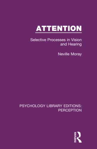 Imagen de archivo de Attention: Selective Processes in Vision and Hearing (Psychology Library Editions: Perception) a la venta por Chiron Media