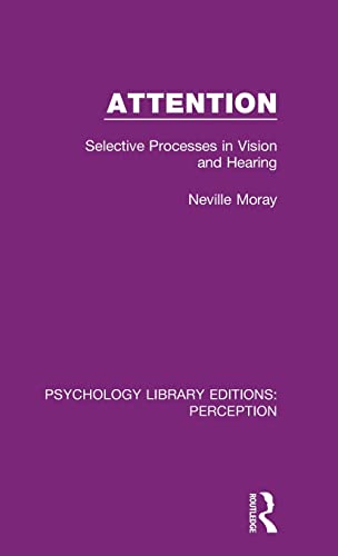 Stock image for Attention: Selective Processes in Vision and Hearing (Psychology Library Editions: Perception) for sale by Chiron Media