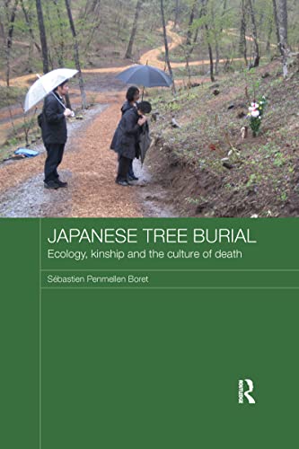 Beispielbild fr Japanese Tree Burial: Ecology, Kinship and the Culture of Death zum Verkauf von Blackwell's