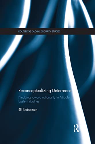 Beispielbild fr Reconceptualizing Deterrence: Nudging Toward Rationality in Middle Eastern Rivalries zum Verkauf von Blackwell's