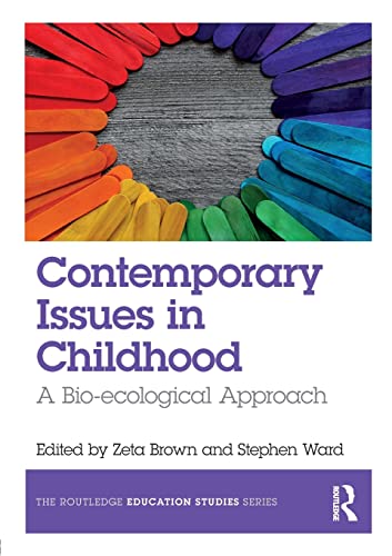 Stock image for Contemporary Issues in Childhood: A Bio-ecological Approach (The Routledge Education Studies Series) for sale by Chiron Media