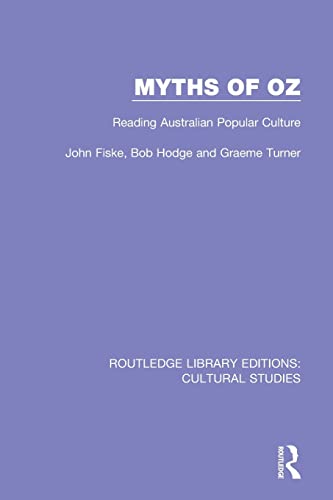 9781138201620: Myths of Oz: Reading Australian Popular Culture (Routledge Library Editions: Cultural Studies)