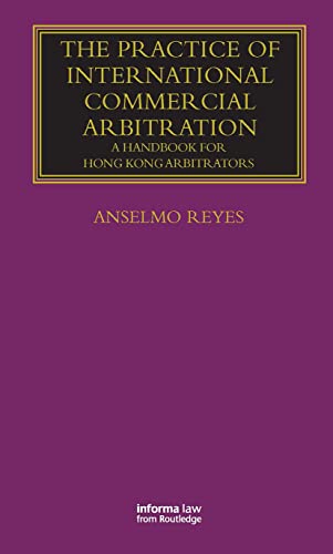 Beispielbild fr The Practice of International Commercial Arbitration: A Handbook for Hong Kong Arbitrators (Lloyds Arbitration Law Library) zum Verkauf von Reuseabook