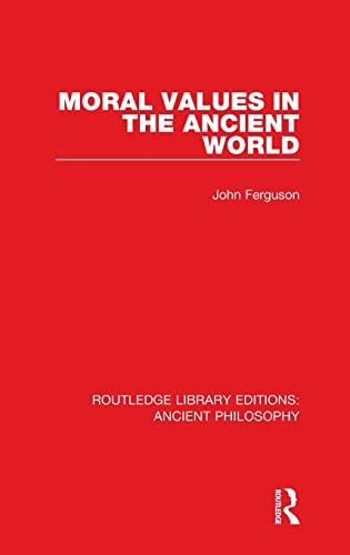Stock image for 3: Moral Values in the Ancient World (Routledge Library Editions: Ancient Philosophy) for sale by Chiron Media