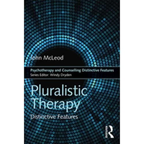 9781138202832: Pluralistic Therapy: Distinctive Features (Psychotherapy and Counselling Distinctive Features)