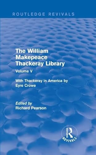 The William Makepeace Thackeray Library. Volume V - Eyre Crowe, Richard Pearson (editor)