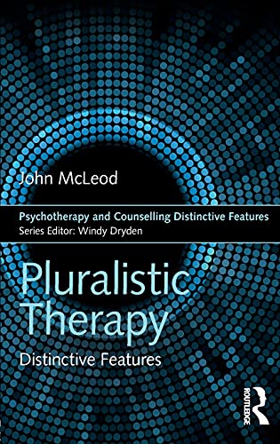 9781138202894: Pluralistic Therapy: Distinctive Features (Psychotherapy and Counselling Distinctive Features)