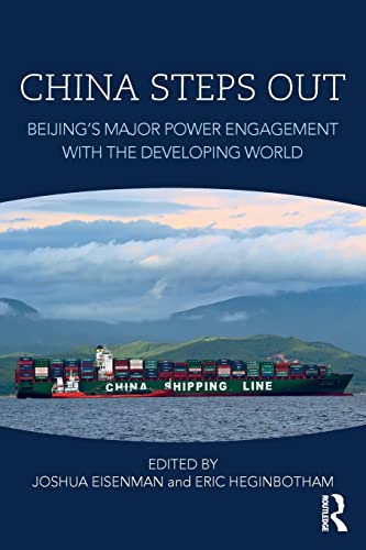Stock image for China Steps Out: Beijing's Major Power Engagement with the Developing World for sale by THE SAINT BOOKSTORE