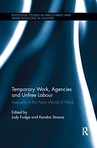 Beispielbild fr Temporary Work, Agencies and Unfree Labour: Insecurity in the New World of Work zum Verkauf von Blackwell's