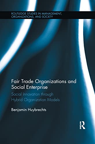 Beispielbild fr Fair Trade Organizations and Social Enterprise: Social Innovation through Hybrid Organization Models zum Verkauf von Blackwell's
