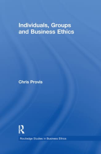 Imagen de archivo de Individuals, Groups, and Business Ethics a la venta por Blackwell's