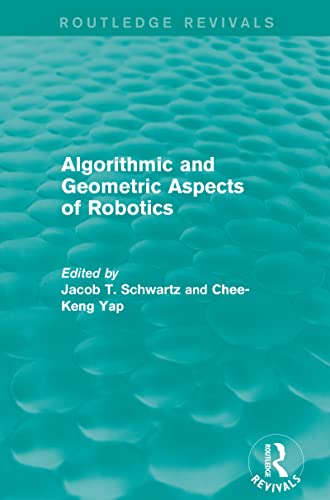 Beispielbild fr Algorithmic and Geometric Aspects of Robotics (Routledge Revivals) zum Verkauf von Blackwell's