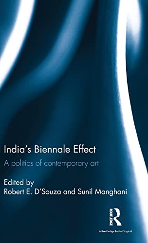 Stock image for India's Biennale Effect: A politics of contemporary art for sale by ThriftBooks-Atlanta