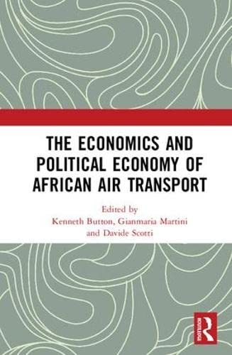 Beispielbild fr The Economics and Political Economy of African Air Transport zum Verkauf von Reuseabook