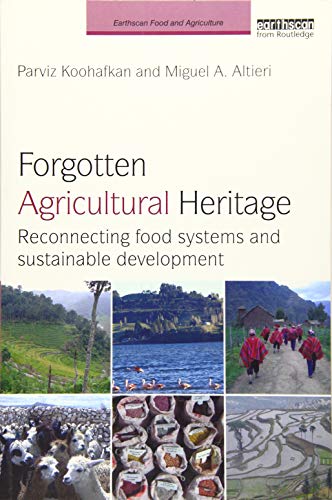 Imagen de archivo de Forgotten Agricultural Heritage: Reconnecting food systems and sustainable development (Earthscan Food and Agriculture) a la venta por Books Unplugged