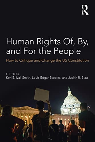 Stock image for Human Rights Of, By, and For the People: How to Critique and Change the US Constitution for sale by Blackwell's