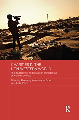 9781138204201: Charities in the Non-Western World: The Development and Regulation of Indigenous and Islamic Charities (Routledge Charities Studies Series)