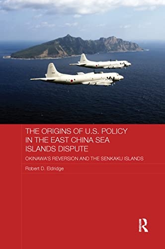 Beispielbild fr The Origins of U.S. Policy in the East China Sea Islands Dispute: Okinawa's Reversion and the Senkaku Islands zum Verkauf von Blackwell's