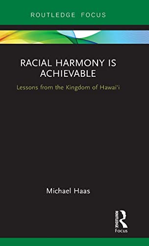 Imagen de archivo de Racial Harmony Is Achievable: Lessons from the Kingdom of Hawai'i (Routledge Focus) a la venta por Chiron Media