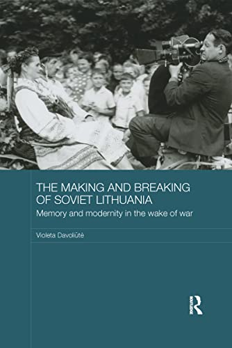 Beispielbild fr The Making and Breaking of Soviet Lithuania: Memory and Modernity in the Wake of War zum Verkauf von Blackwell's