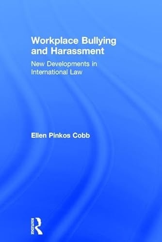 9781138204683: Workplace Bullying and Harassment: New Developments in International Law