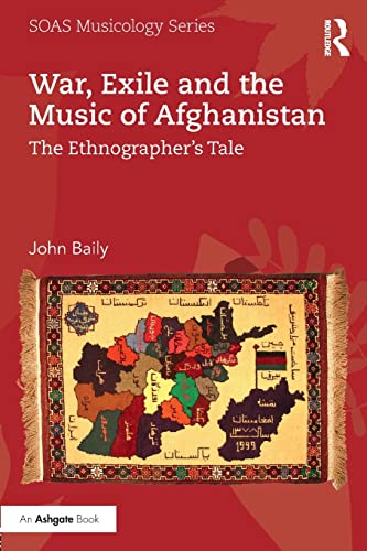 Beispielbild fr War, Exile and the Music of Afghanistan: The Ethnographer's Tale (SOAS Musicology Series) zum Verkauf von Chiron Media