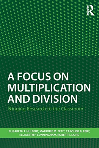 Beispielbild fr A Focus on Multiplication and Division: Bringing Research to the Classroom (Studies in Mathematical Thinking and Learning Series) zum Verkauf von Book Deals