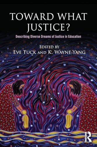 9781138205710: Toward What Justice?: Describing Diverse Dreams of Justice in Education