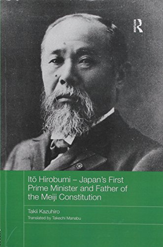 9781138205918: Ito Hirobumi – Japan's First Prime Minister and Father of the Meiji Constitution