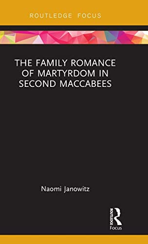 9781138206663: The Family Romance of Martyrdom in Second Maccabees