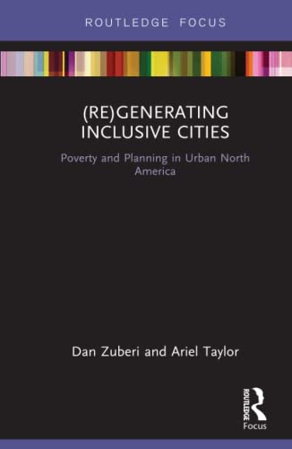 Imagen de archivo de (Re)Generating Inclusive Cities: Poverty and Planning in Urban North America (Routledge Research in Planning and Urban Design) a la venta por Chiron Media