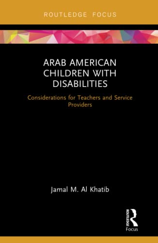 Stock image for Arab American Children with Disabilities: Considerations for Teachers and Service Providers (Routledge Focus) for sale by Chiron Media