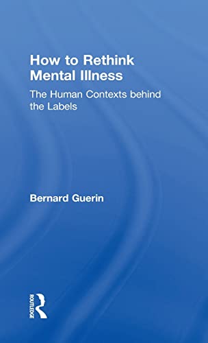 Imagen de archivo de How to Rethink Mental Illness: The Human Contexts Behind the Labels a la venta por Chiron Media
