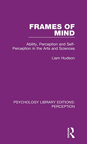 Stock image for Frames of Mind: Ability, Perception and Self-Perception in the Arts and Sciences (Psychology Library Editions: Perception) for sale by Chiron Media