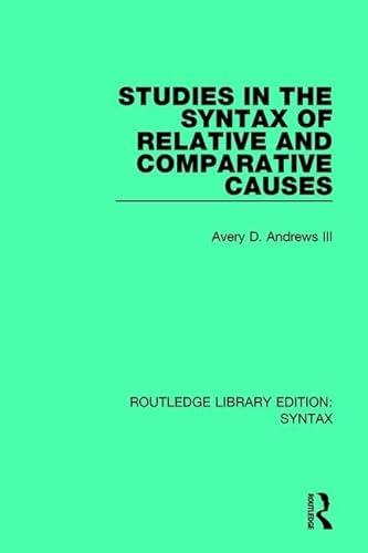 Stock image for Studies in the Syntax of Relative and Comparative Causes (Routledge Library Edition: Syntax) for sale by Chiron Media