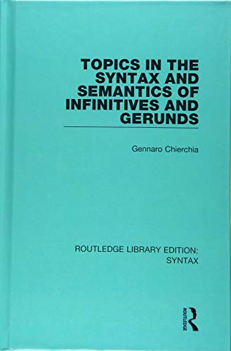 9781138208476: Topics in the Syntax and Semantics of Infinitives and Gerunds (Routledge Library Editions: Syntax)