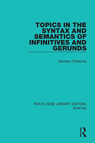 9781138208506: Topics in the Syntax and Semantics of Infinitives and Gerunds (Routledge Library Editions: Syntax)