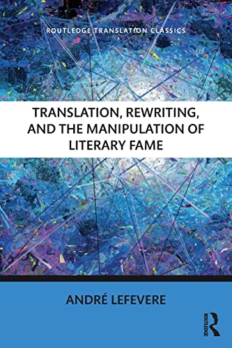 Imagen de archivo de Translation, Rewriting, and the Manipulation of Literary Fame a la venta por Blackwell's