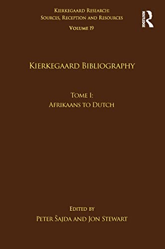 Imagen de archivo de Volume 19, Tome I: Kierkegaard Bibliography: Afrikaans to Dutch (Kierkegaard Research: Sources Reception and Resources) a la venta por Chiron Media