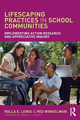 Beispielbild fr Lifescaping Practices in School Communities: Implementing Action Research and Appreciative Inquiry zum Verkauf von Blackwell's