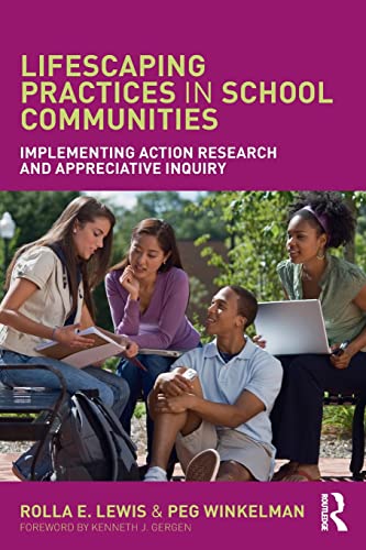 Stock image for Lifescaping Practices in School Communities: Implementing Action Research and Appreciative Inquiry for sale by ThriftBooks-Atlanta